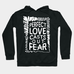 'Perfect Love Casts Out Fear' Love For Religion Shirt Hoodie